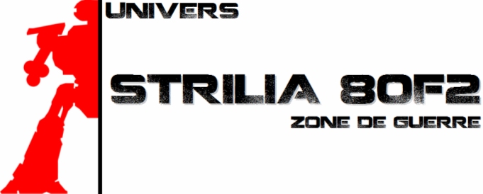 Univers - Zone de Guerre : Strilia 80F2